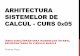 Arhitectura Sistemelor de Calcul - Curs 0x05
