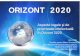 ORIZONT 2020 - · PDF file 2014-05-19 · Idei principale Orizont 2020 pe scurt... Diferenţe faţă de FP7 Modelul de acord de grant Obiective Comunicarea electronică Structură